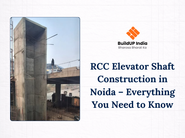 RCC Elevator Shaft Construction in Noida – Everything You Need to Know