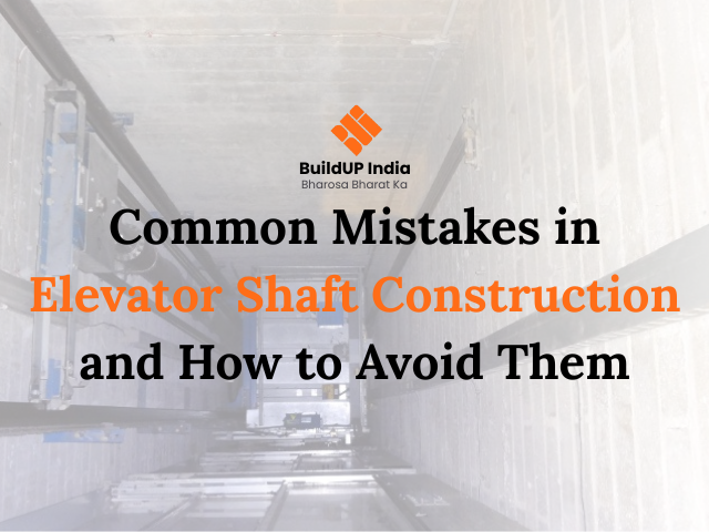 Common Mistakes in Elevator Shaft Construction and How to Avoid Them