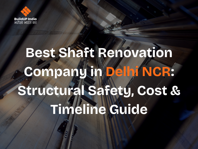Best Shaft Renovation Company in Delhi NCR: Structural Safety, Cost & Timeline Guide