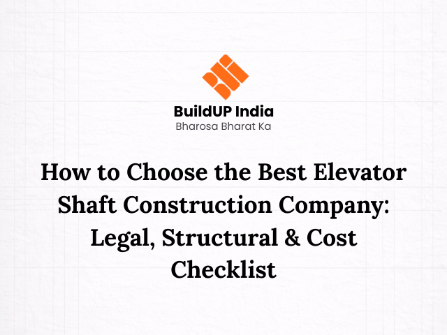 How to Choose the Best Elevator Shaft Construction Company: Legal, Structural & Cost Checklist