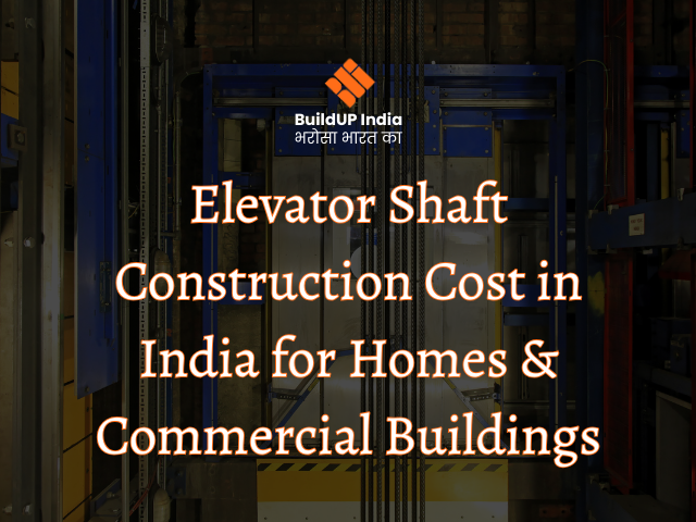 Elevator Shaft Construction Cost in India for Homes & Commercial Buildings