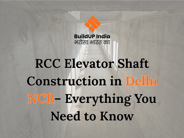 RCC Elevator Shaft Construction in Delhi NCR– Everything You Need to Know